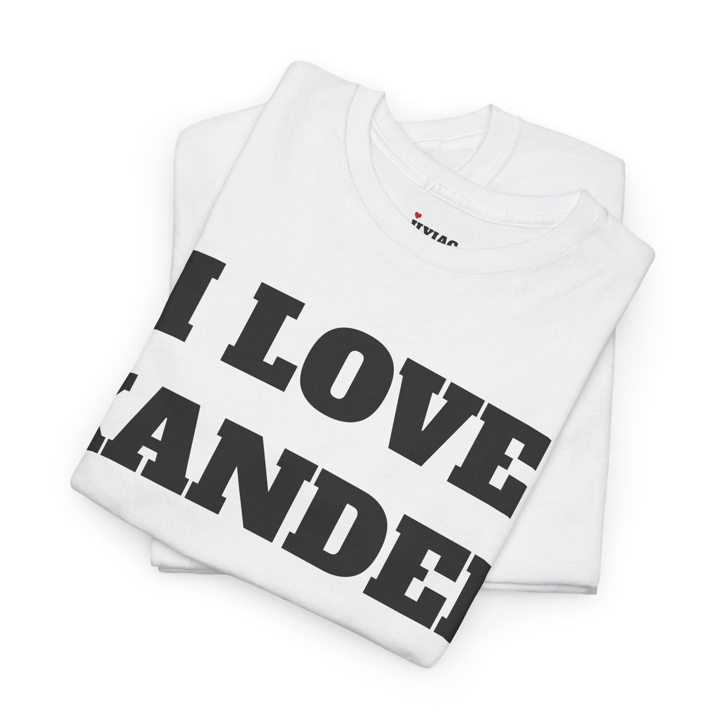 I LOVE XANDER T-Shirt