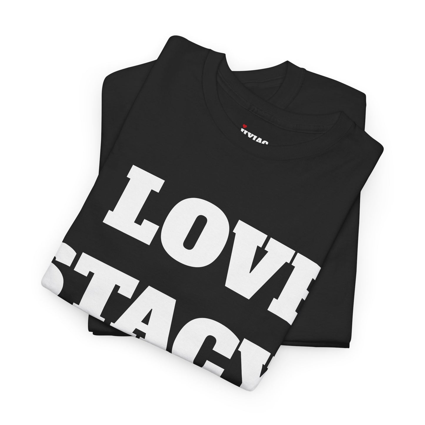 I LOVE STACY T-Shirt