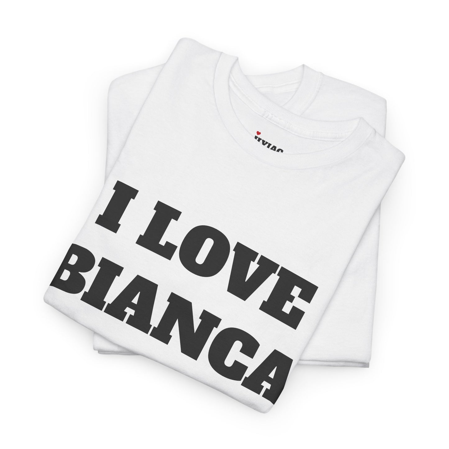 I LOVE BIANCA T-Shirt