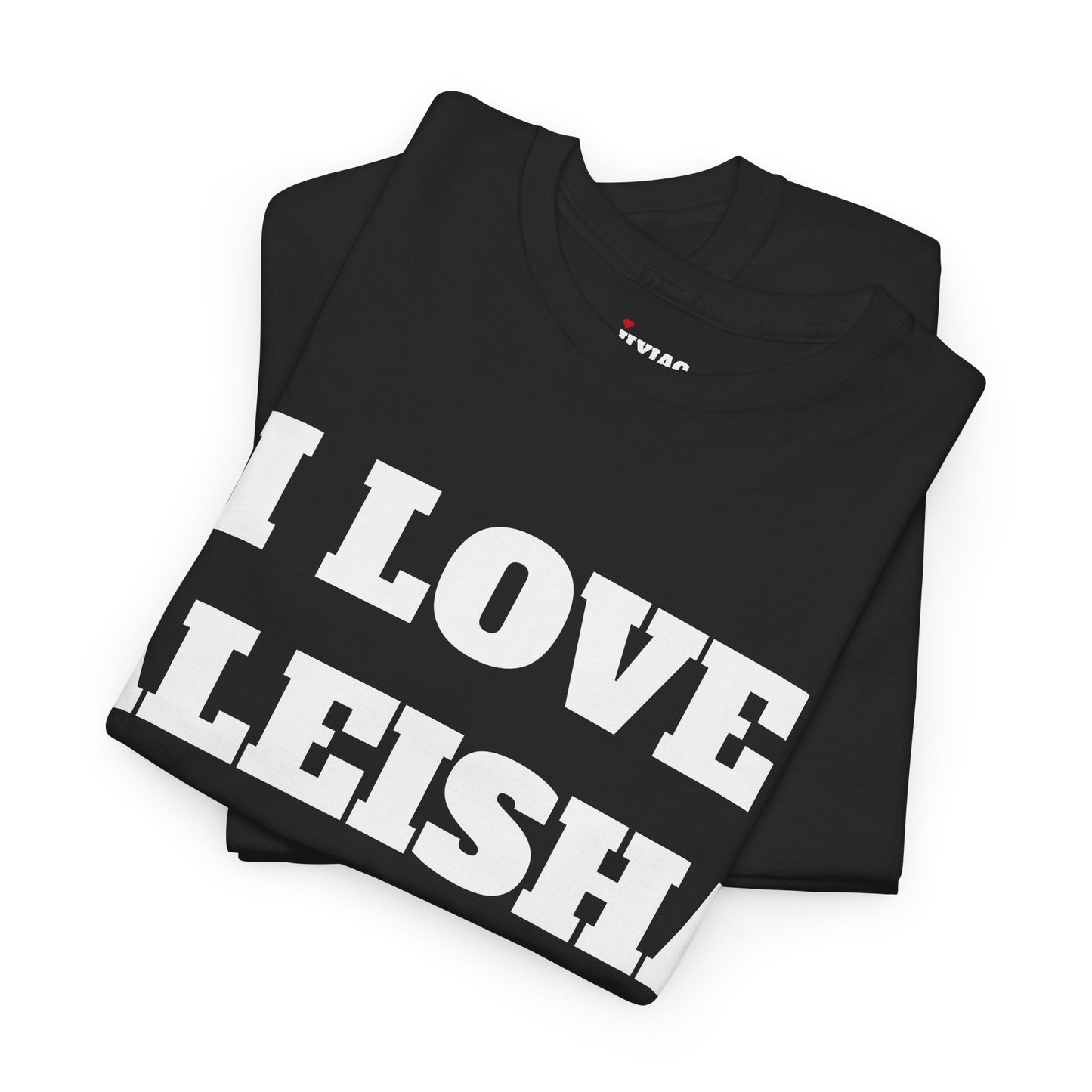 I LOVE ALEISHA T-Shirt