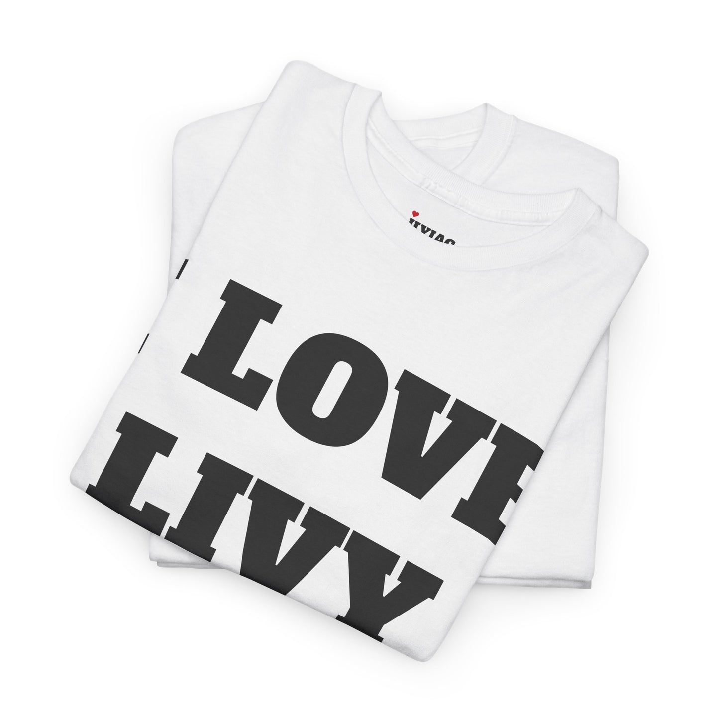 I LOVE LIVY T-Shirt