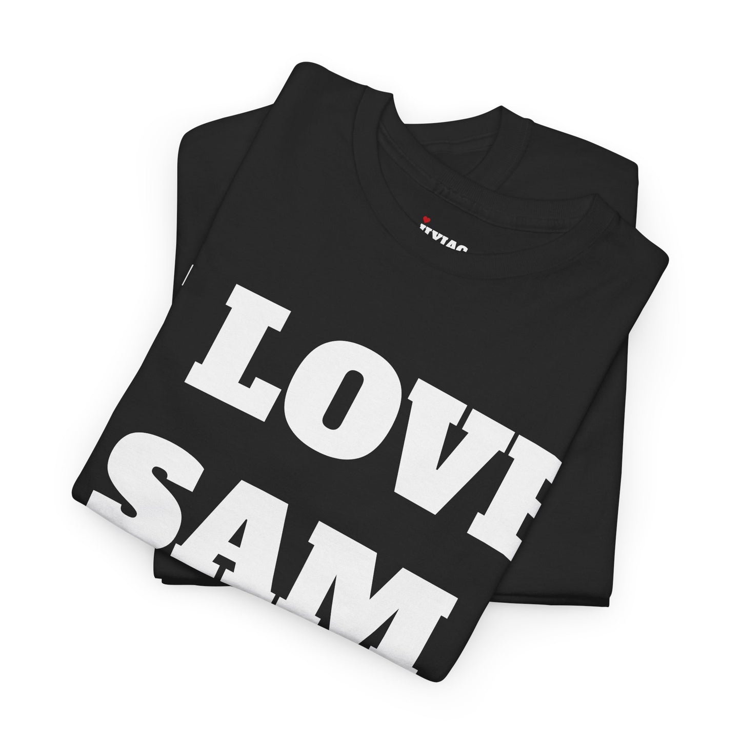 I LOVE SAM T-Shirt
