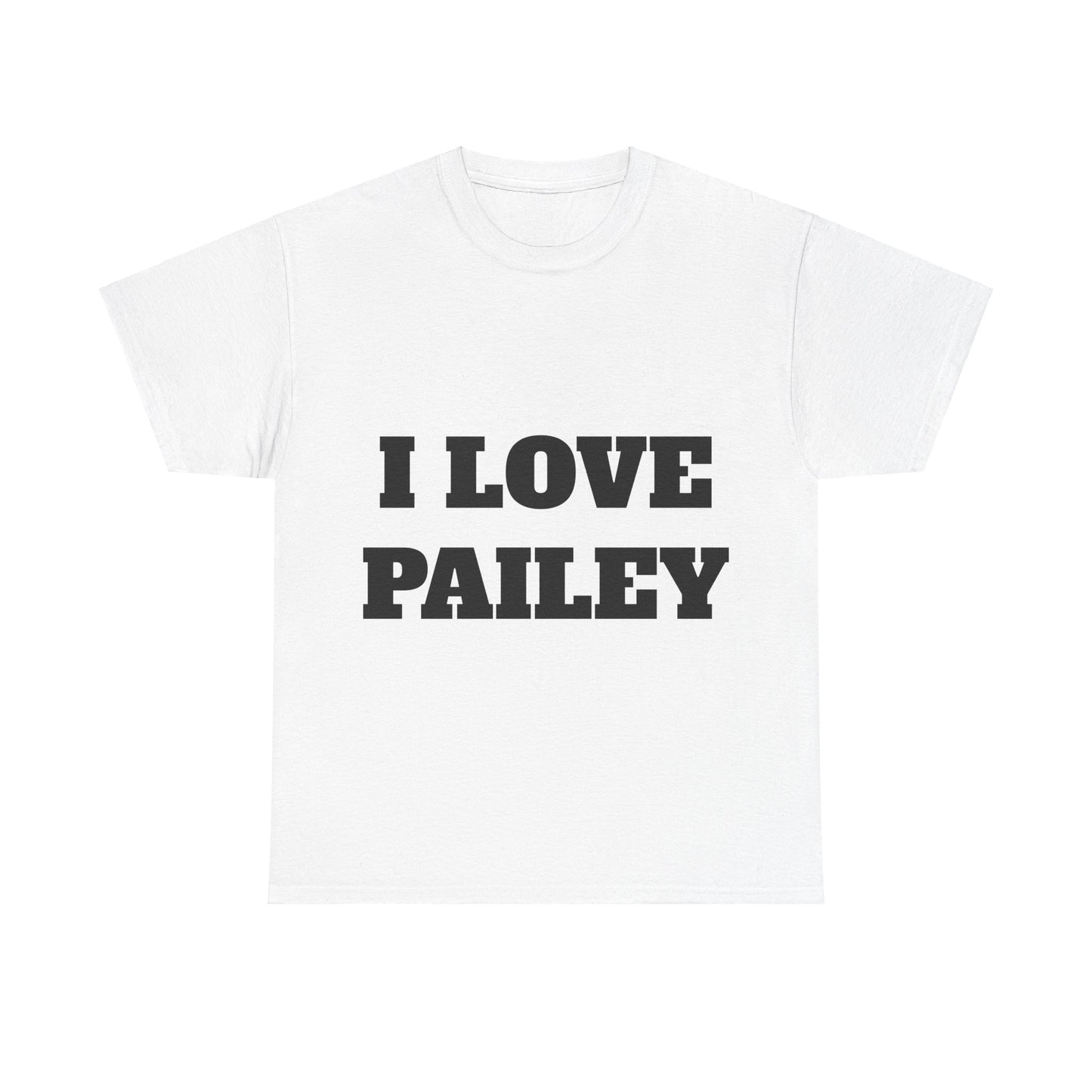 I LOVE PAILEY T--Shirt