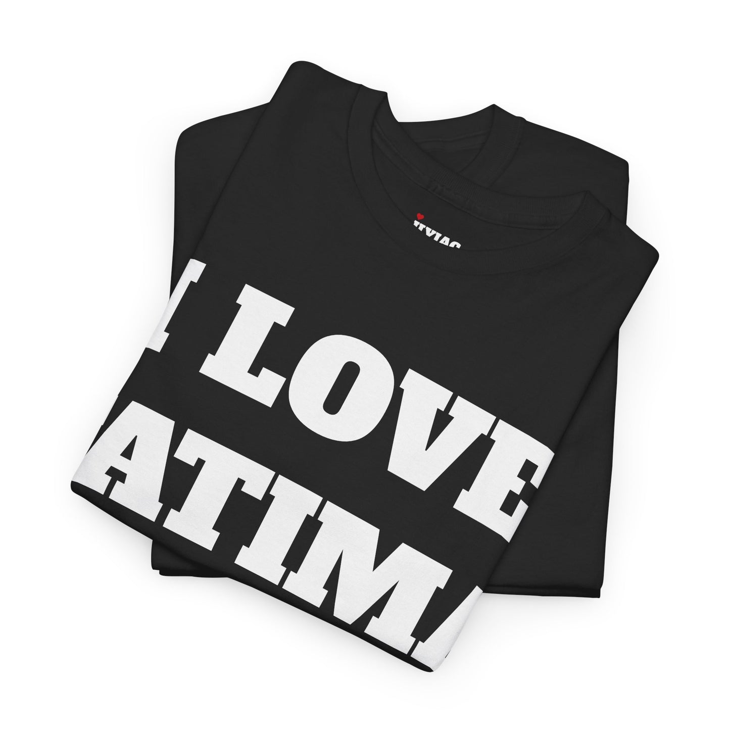 I LOVE FATIMA T-Shirt