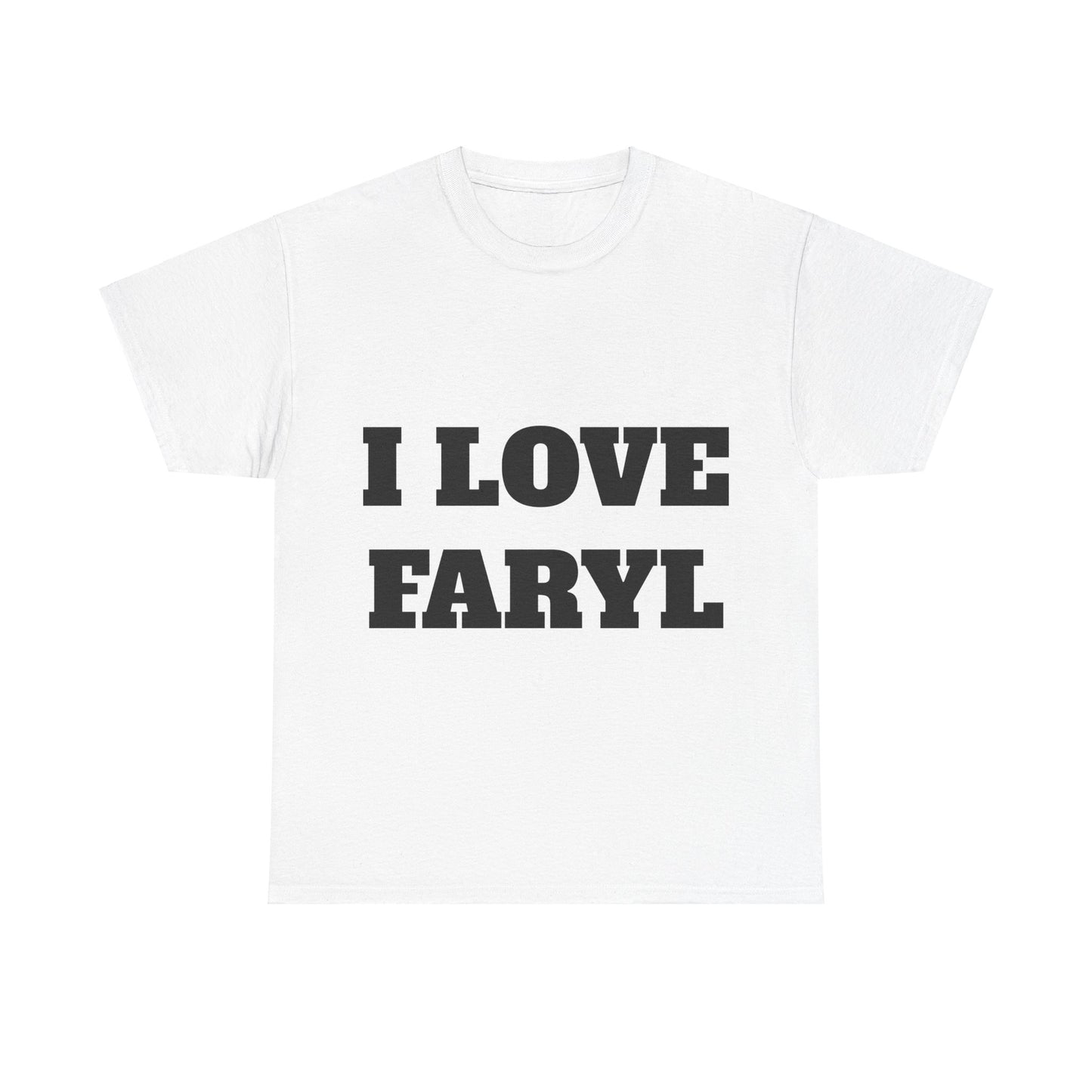I LOVE FARYL T-Shirt