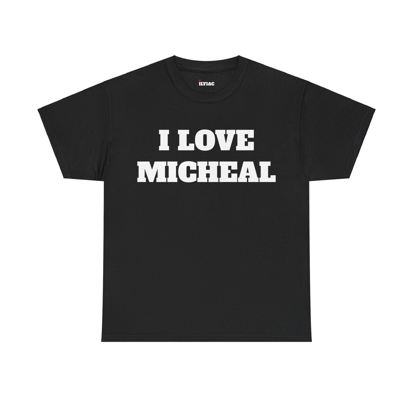 I LOVE MICHEAL T-Shirt
