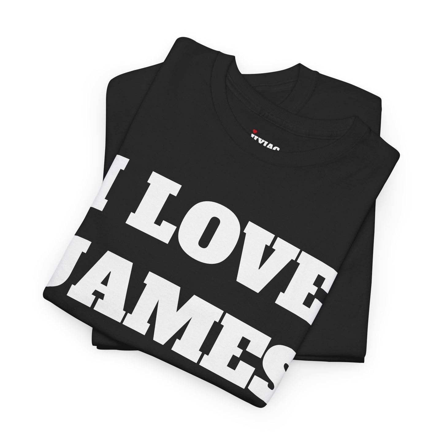 I LOVE JAMES T-Shirt
