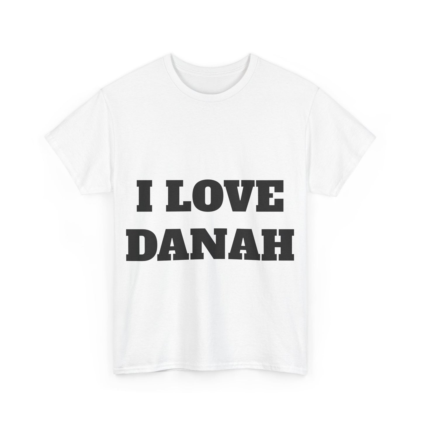 I LOVE DANAH T-Shirt