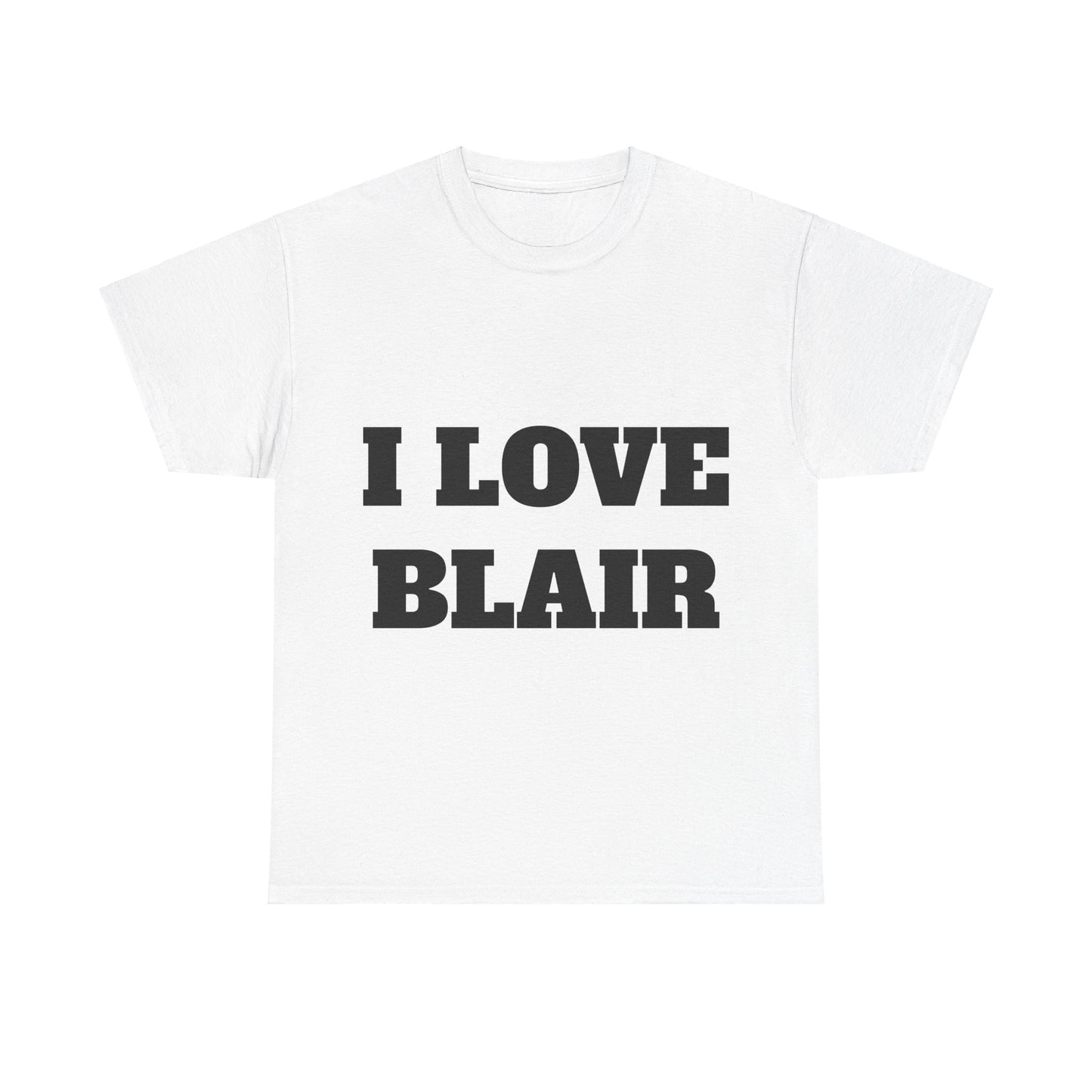 I LOVE BLAIR T-Shirt