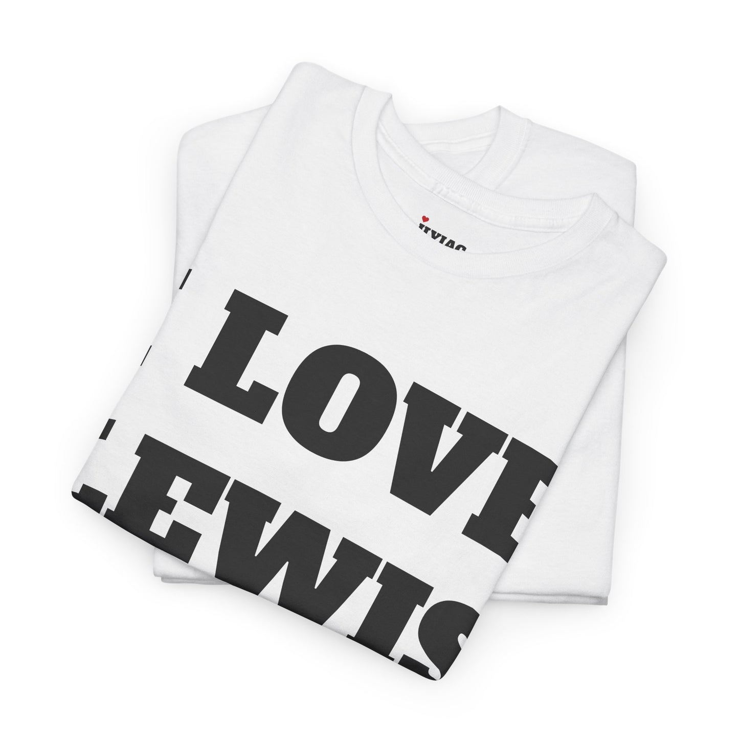 I LOVE LEWIS T-Shirt