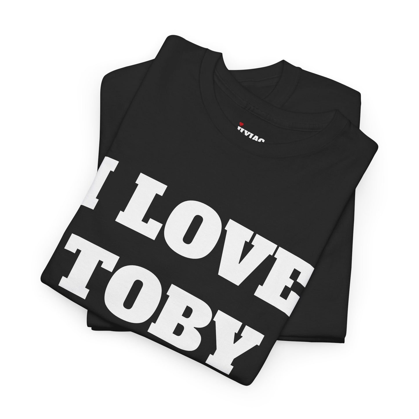 I LOVE TOBY T-Shirt