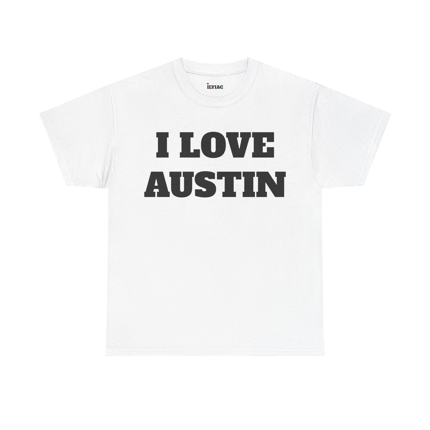 I LOVE AUSTIN T-Shirt
