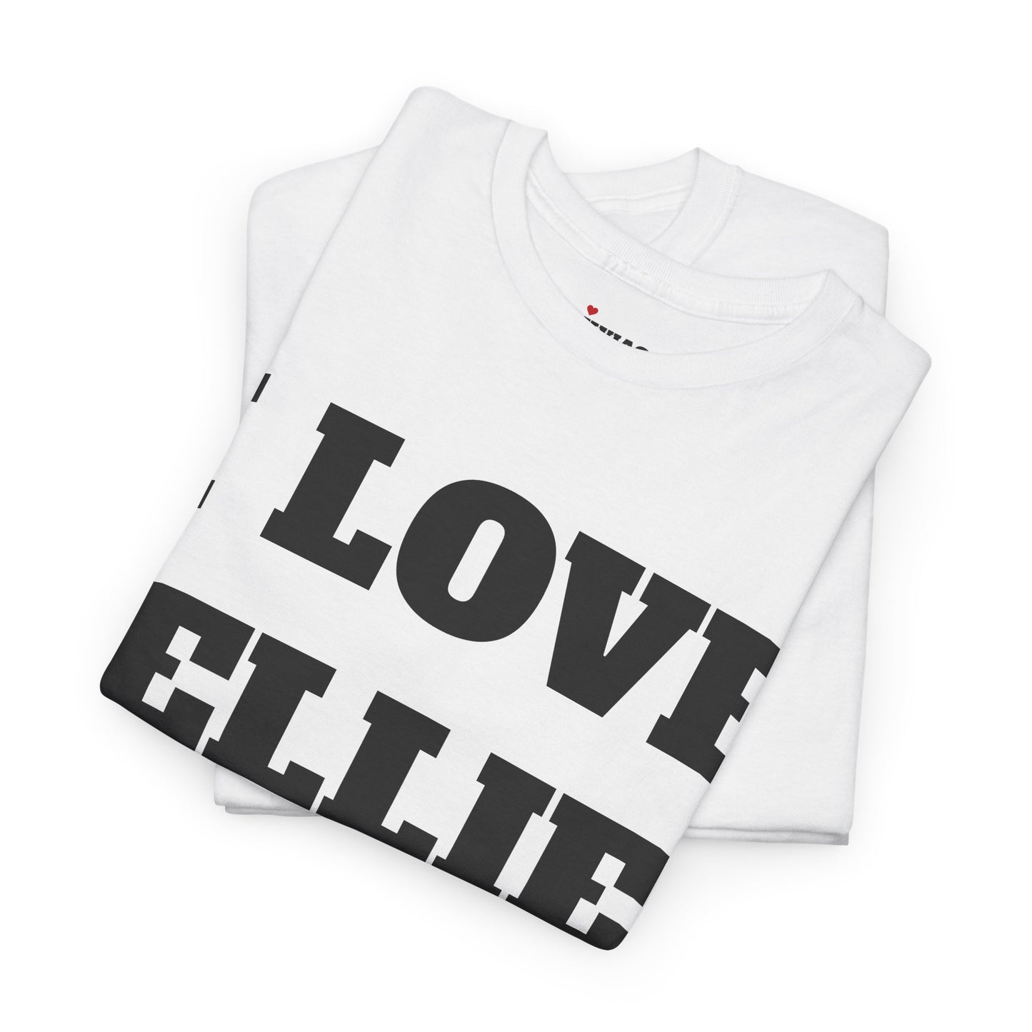 I LOVE ELLIE T-Shirt