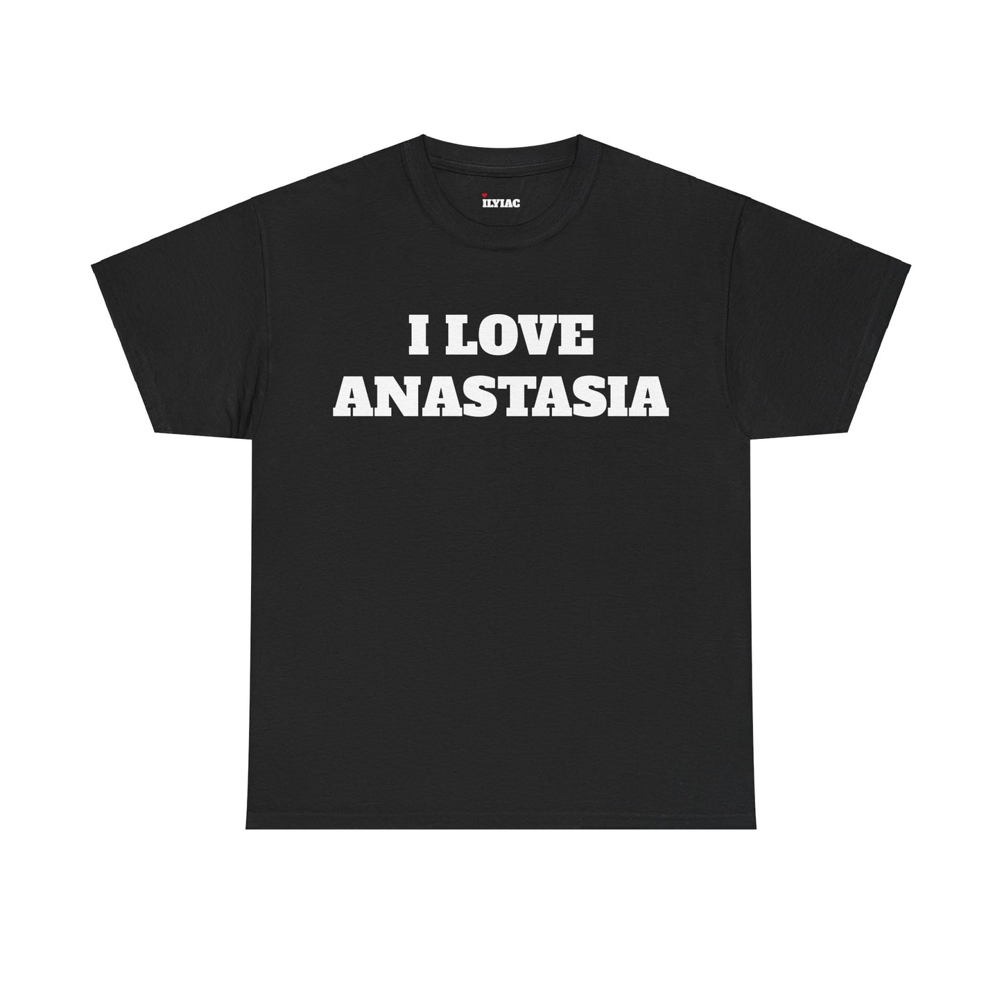 I LOVE ANASTASIA T-Shirt