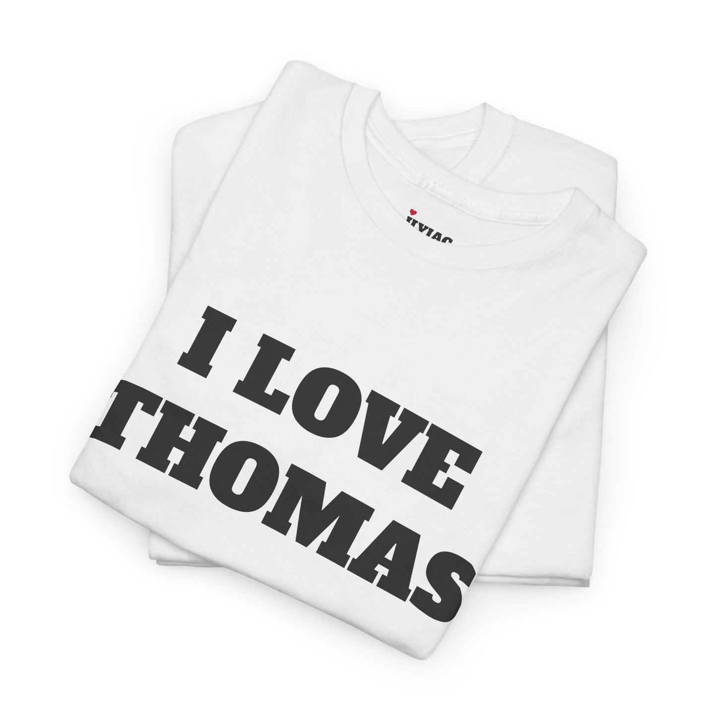 I LOVE THOMAS T-Shirt
