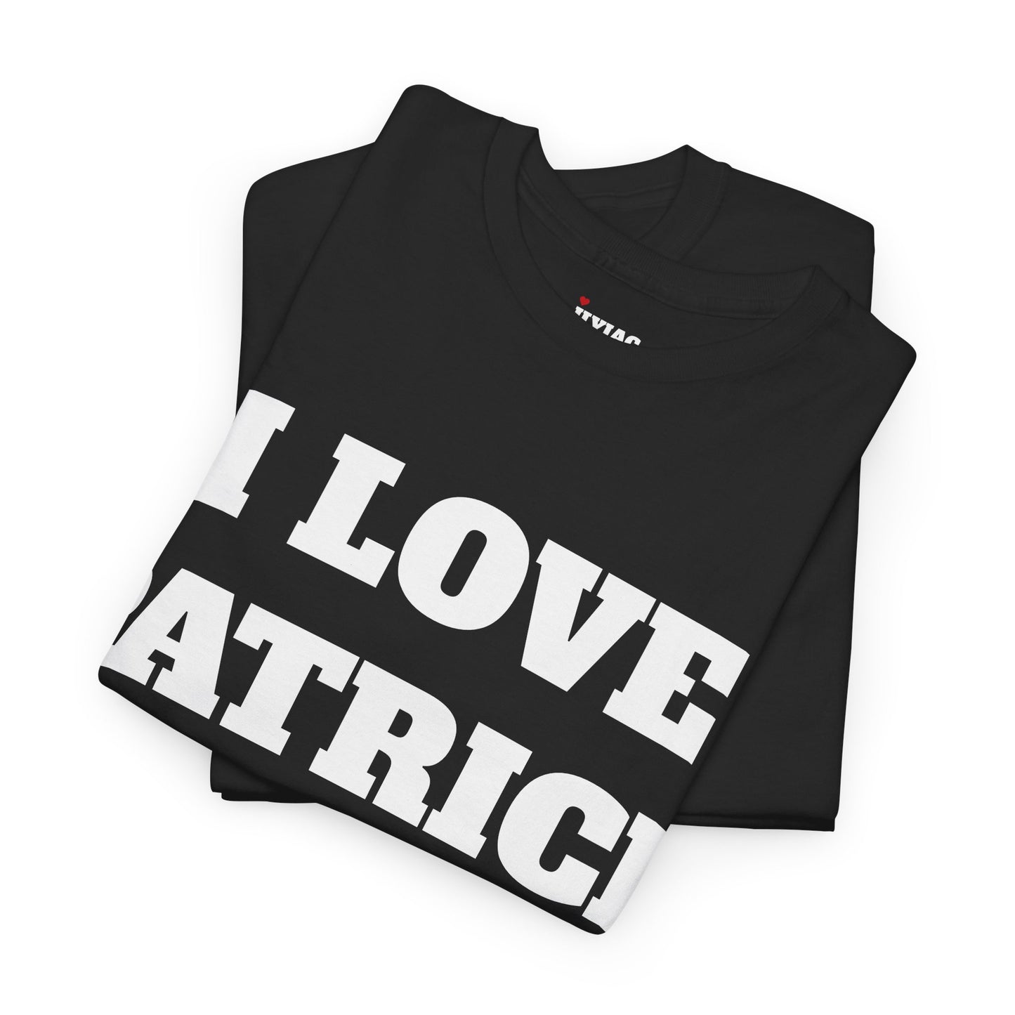 I LOVE PATRICK T-Shirt