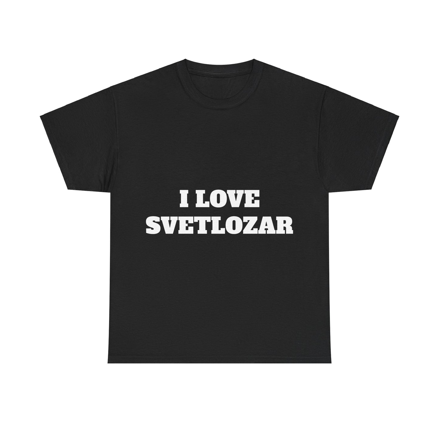 I LOVE SVETLOZAR T-Shirt