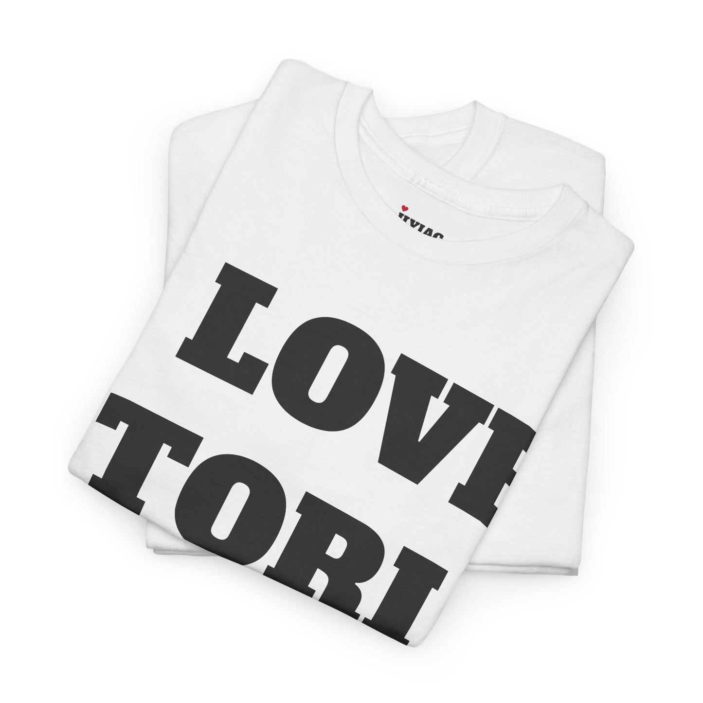 I LOVE TORI T-Shirt