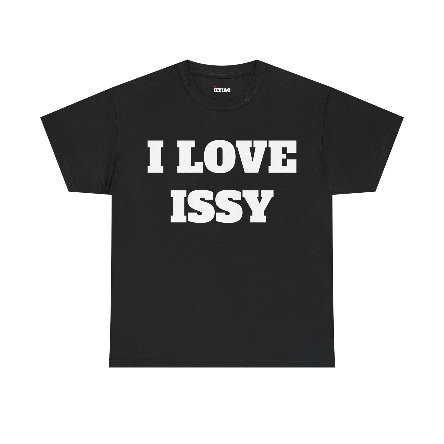 I LOVE ISSY T-Shirt