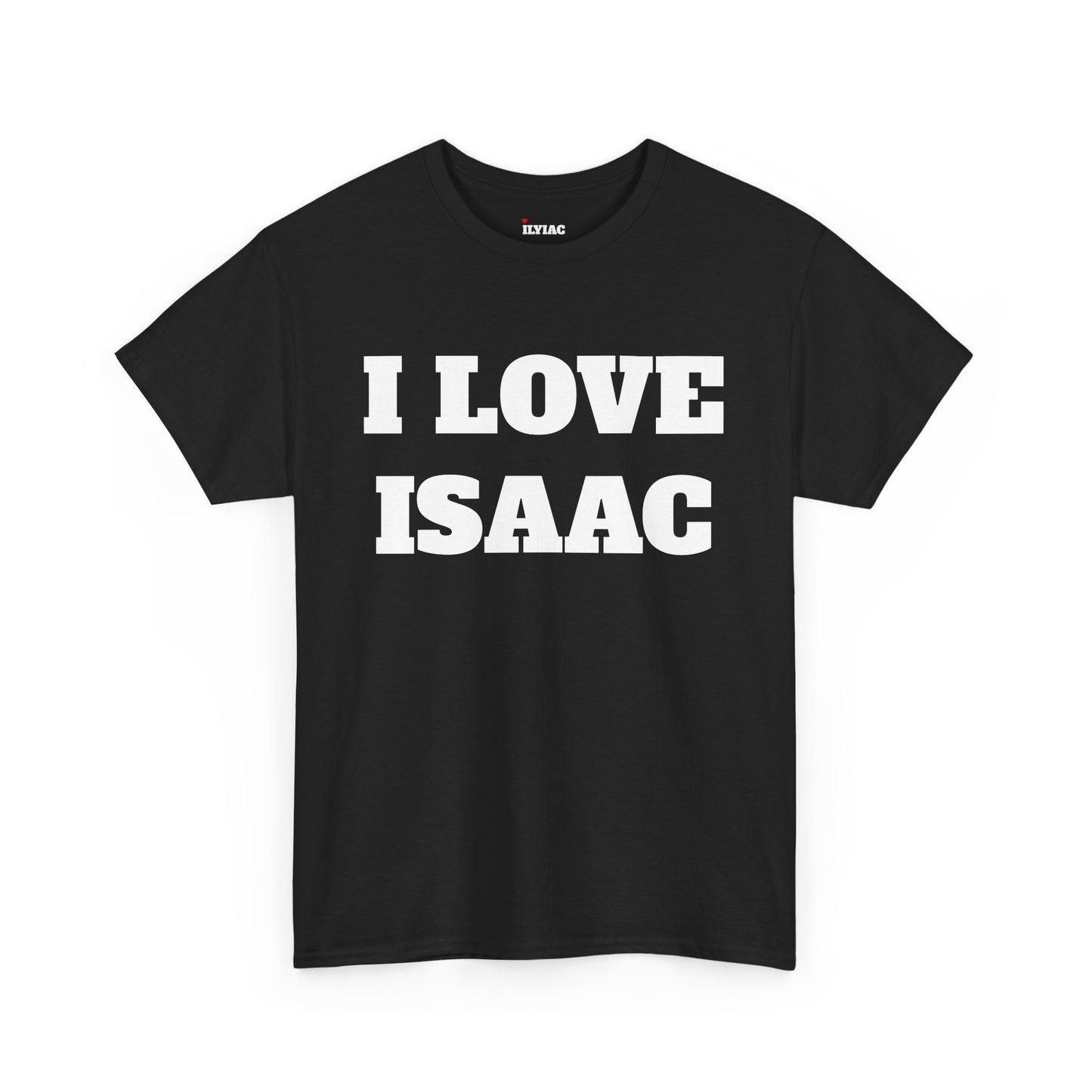 I LOVE ISAAC T-Shirt