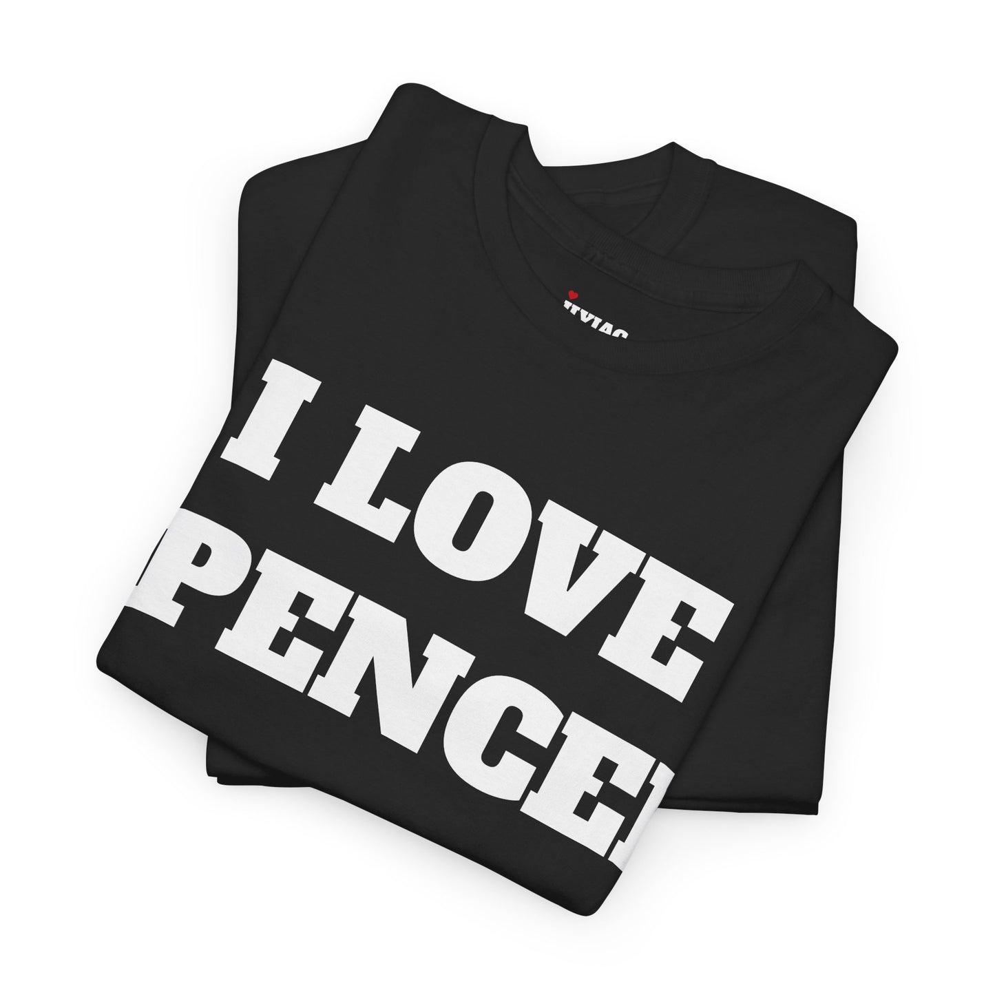 I LOVE SPENCER T-Shirt