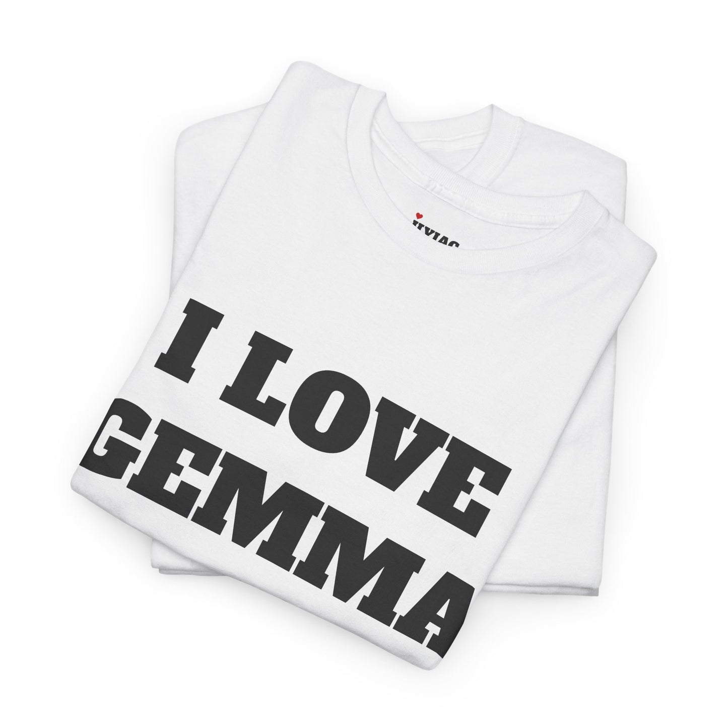 I LOVE GEMMA T-Shirt