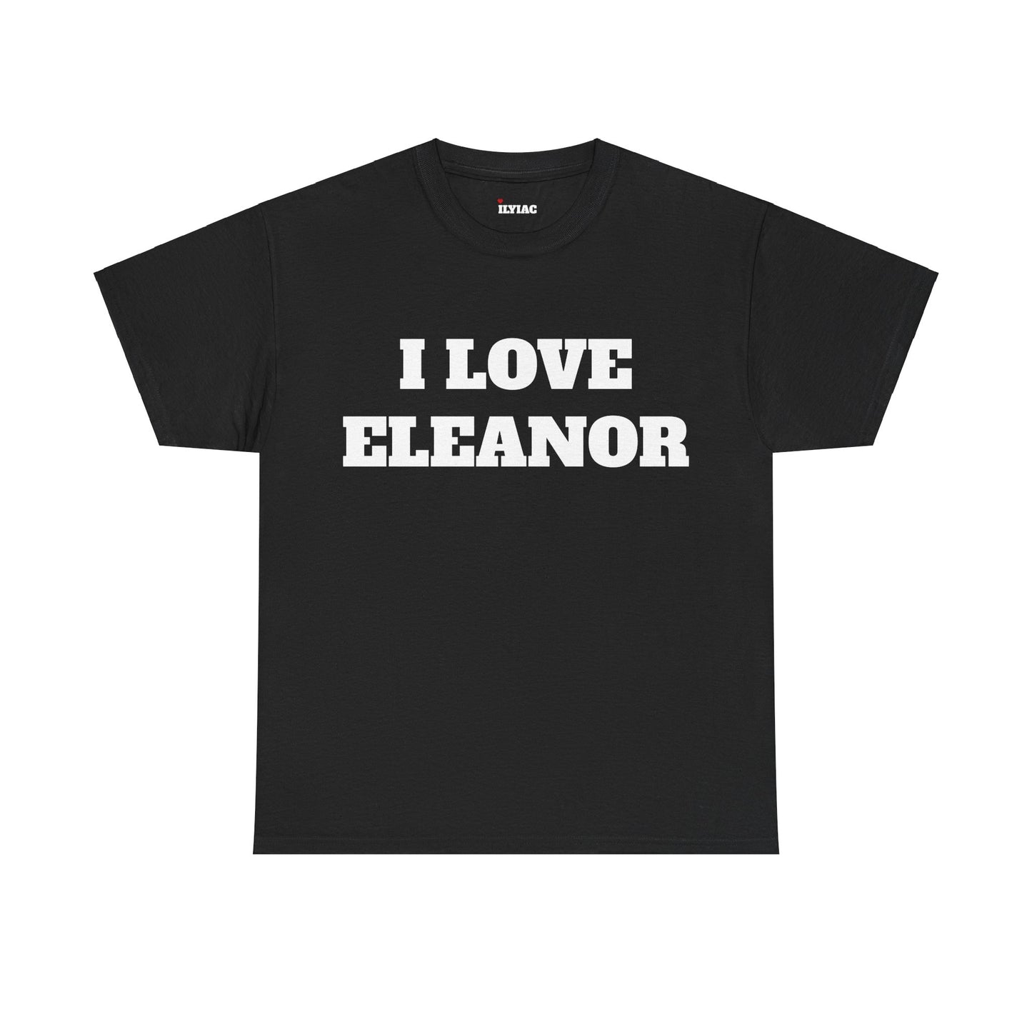 I LOVE ELEANOR T-Shirt
