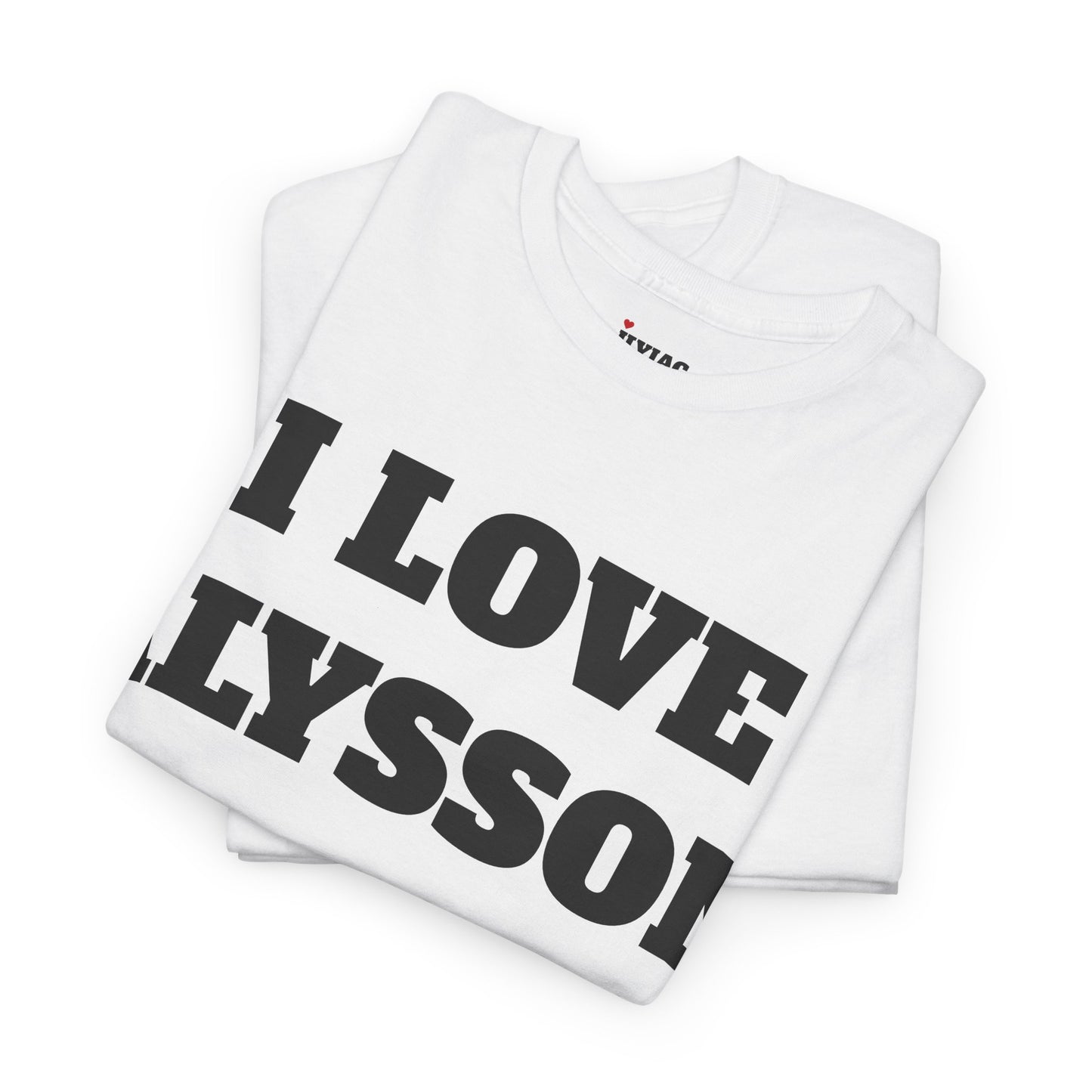 I LOVE ALYSSON T-Shirt