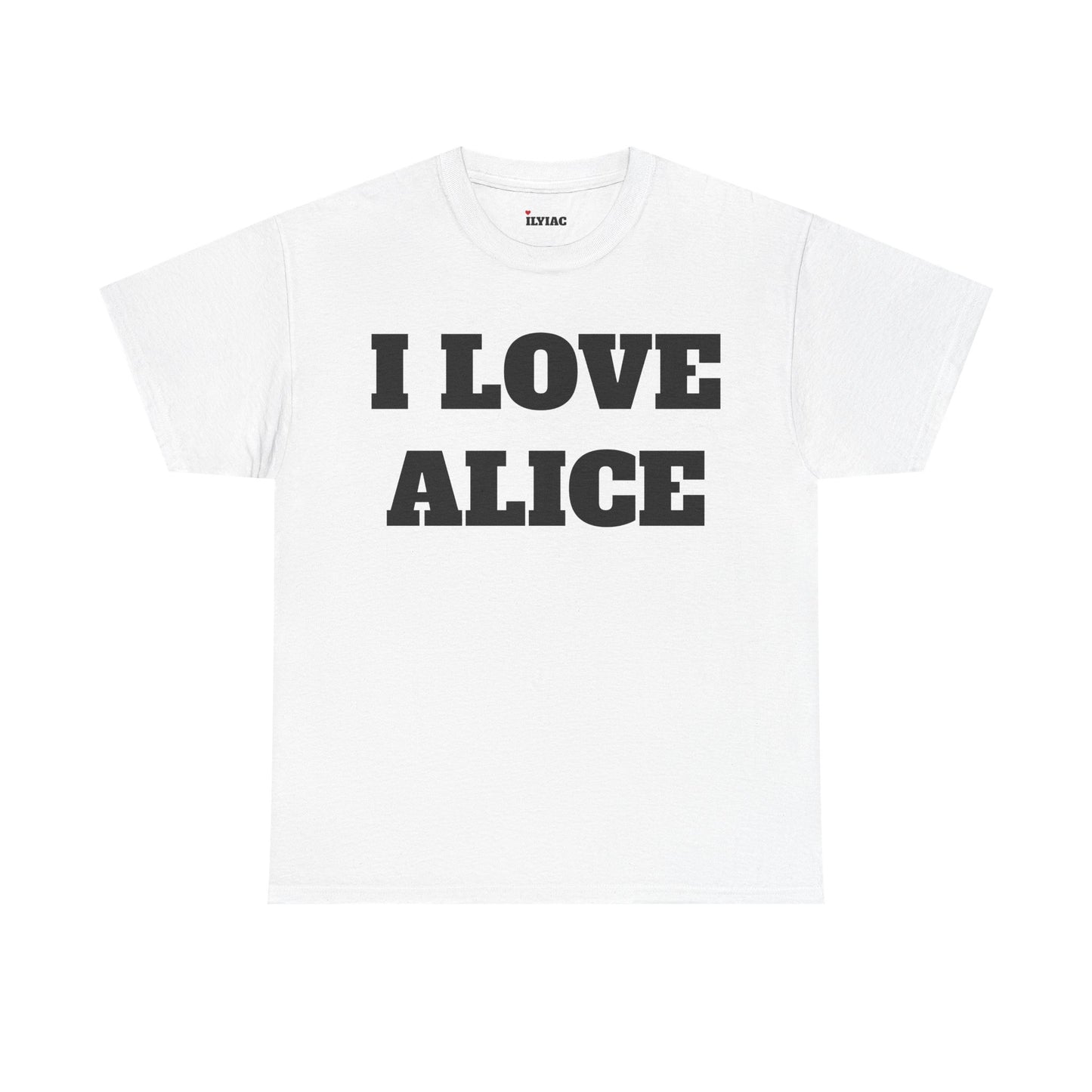 I LOVE ALICE T-Shirt