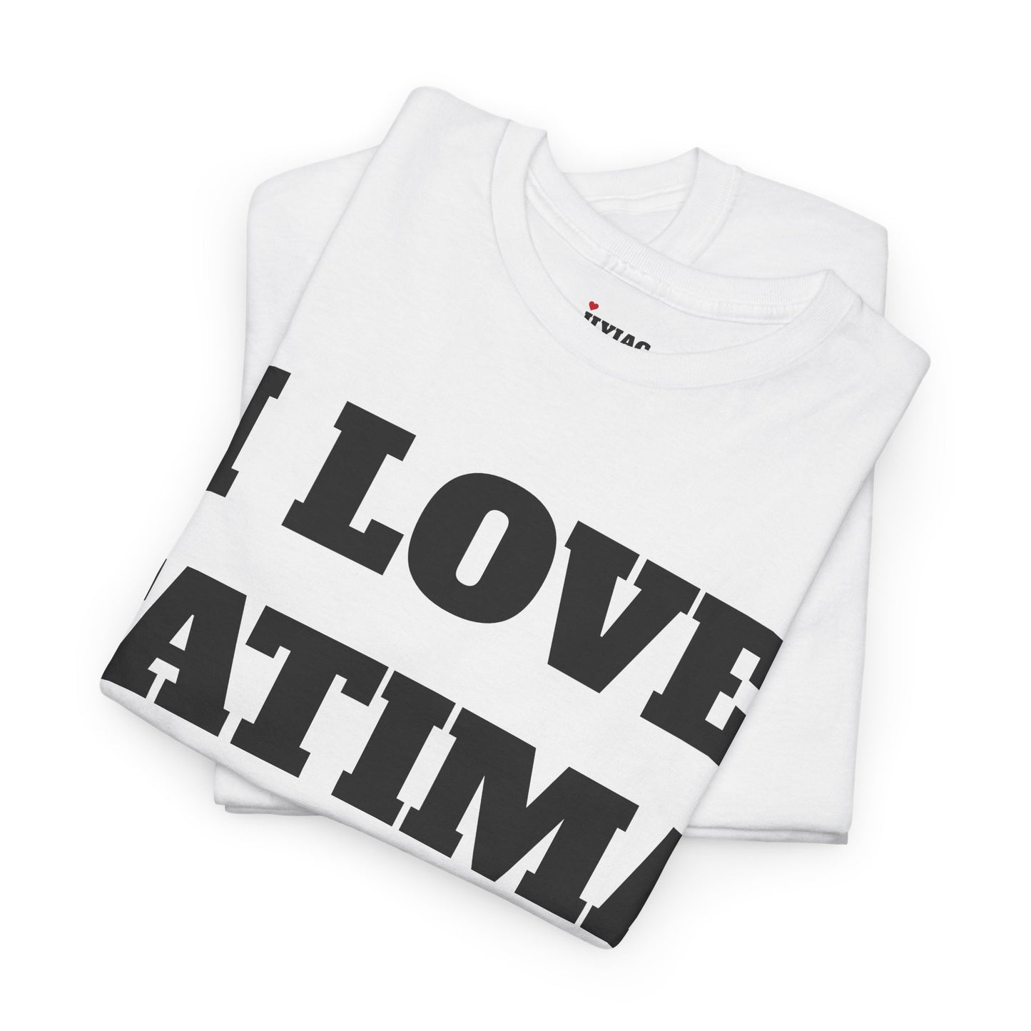 I LOVE FATIMA T-Shirt