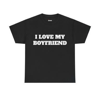I LOVE MY BOYFRIEND T-Shirt