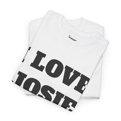 I LOVE JOSIE T-Shirt