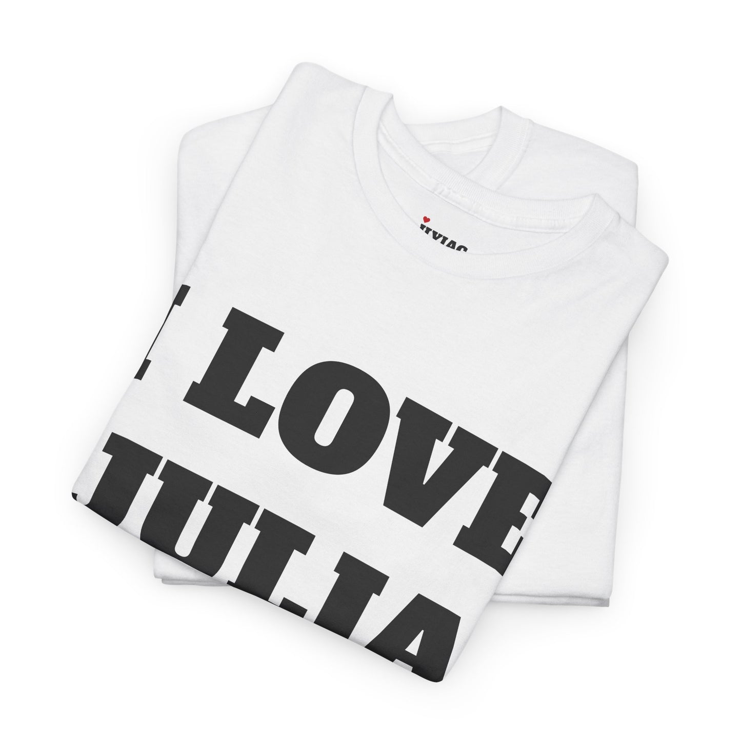 I LOVE JULIA T-Shirt