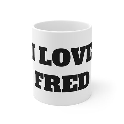I LOVE FRED MUG