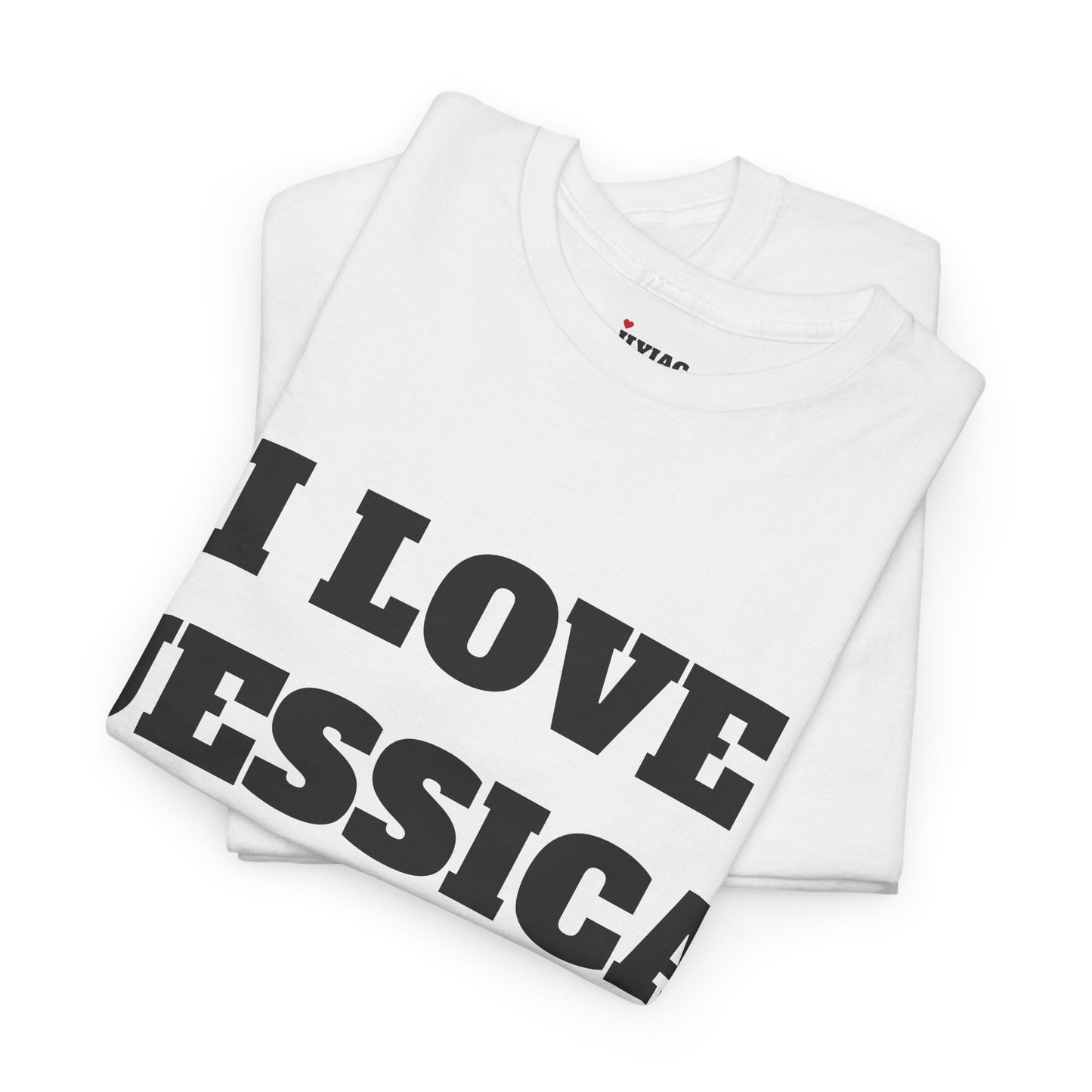 I LOVE JESSICA T-Shirt