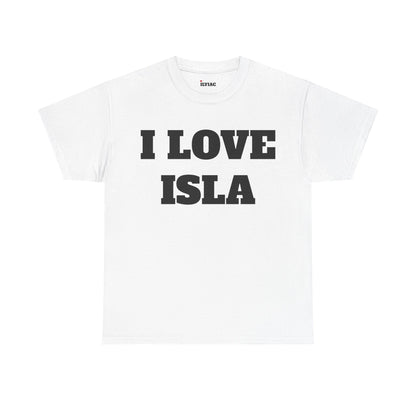 I LOVE ISLA T-Shirt