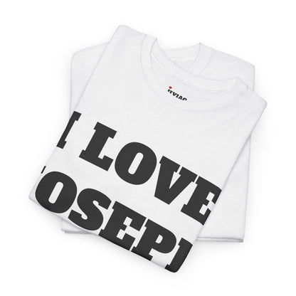 I LOVE JOSEPH T-Shirt