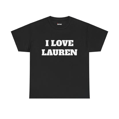 I LOVE LAUREN T-Shirt