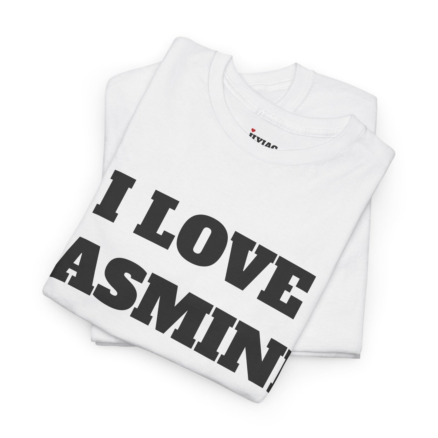 I LOVE JASMINE T-Shirt