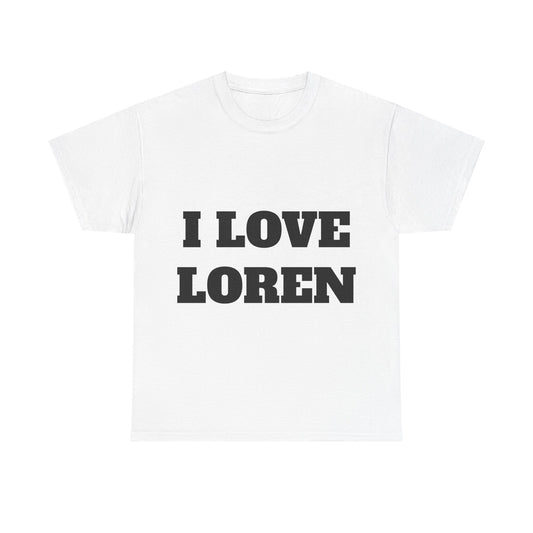 I LOVE LOREN T-Shirt