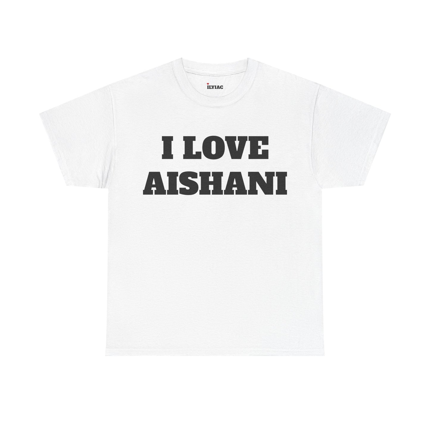 I LOVE AISHANI T-Shirt