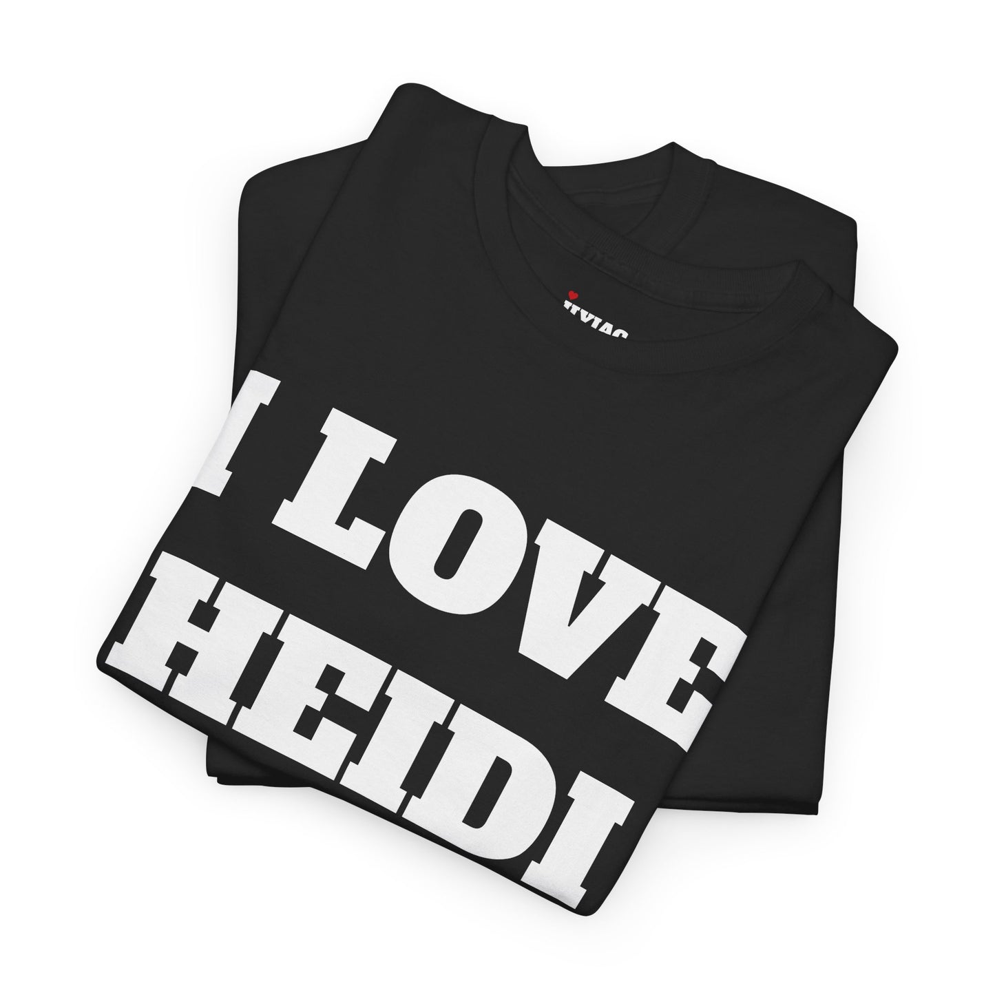 I LOVE HEIDI T-Shirt