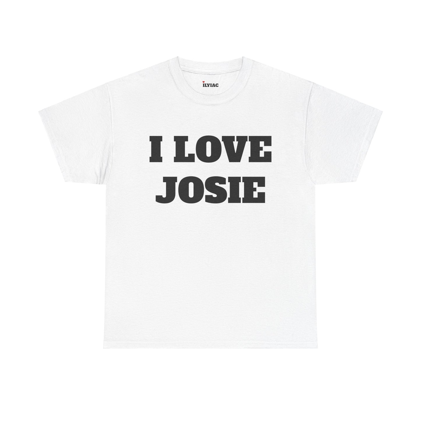 I LOVE JOSIE T-Shirt