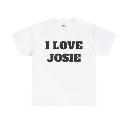 I LOVE JOSIE T-Shirt