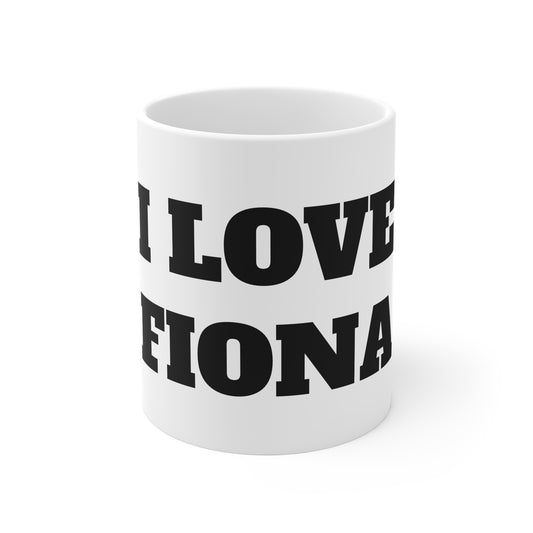 I LOVE FIONA MUG