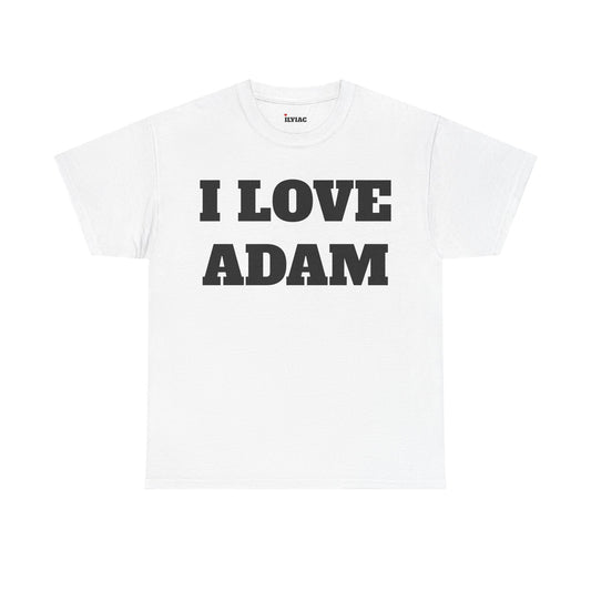 I LOVE ADAM T-Shirt