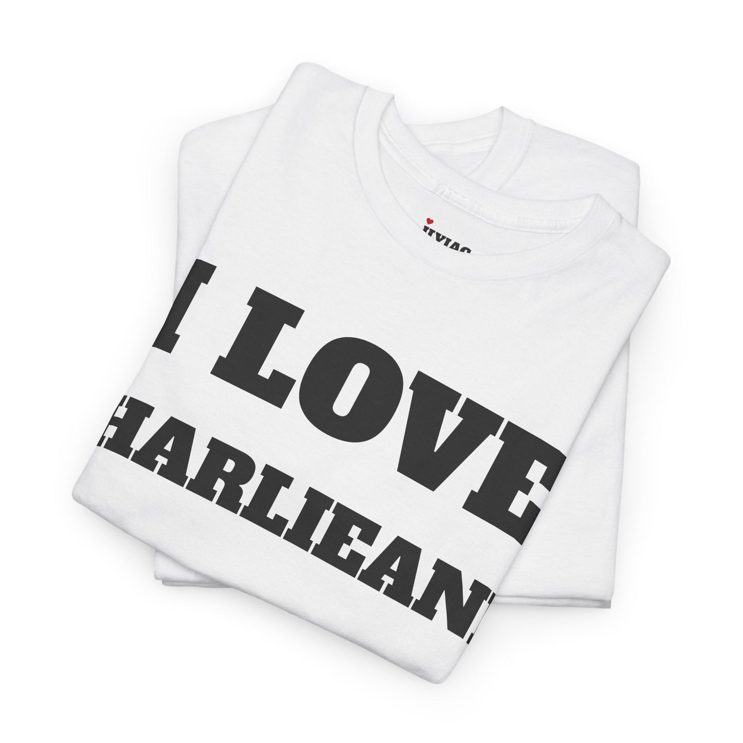I LOVE CHARLIEANN T-Shirt