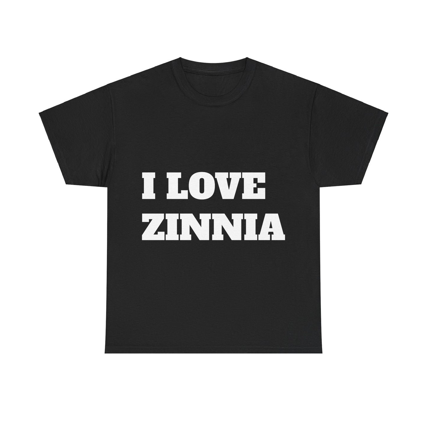 I LOVE ZINNIA T-Shirt