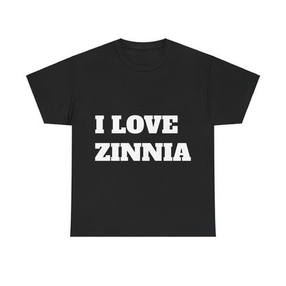 I LOVE ZINNIA T-Shirt
