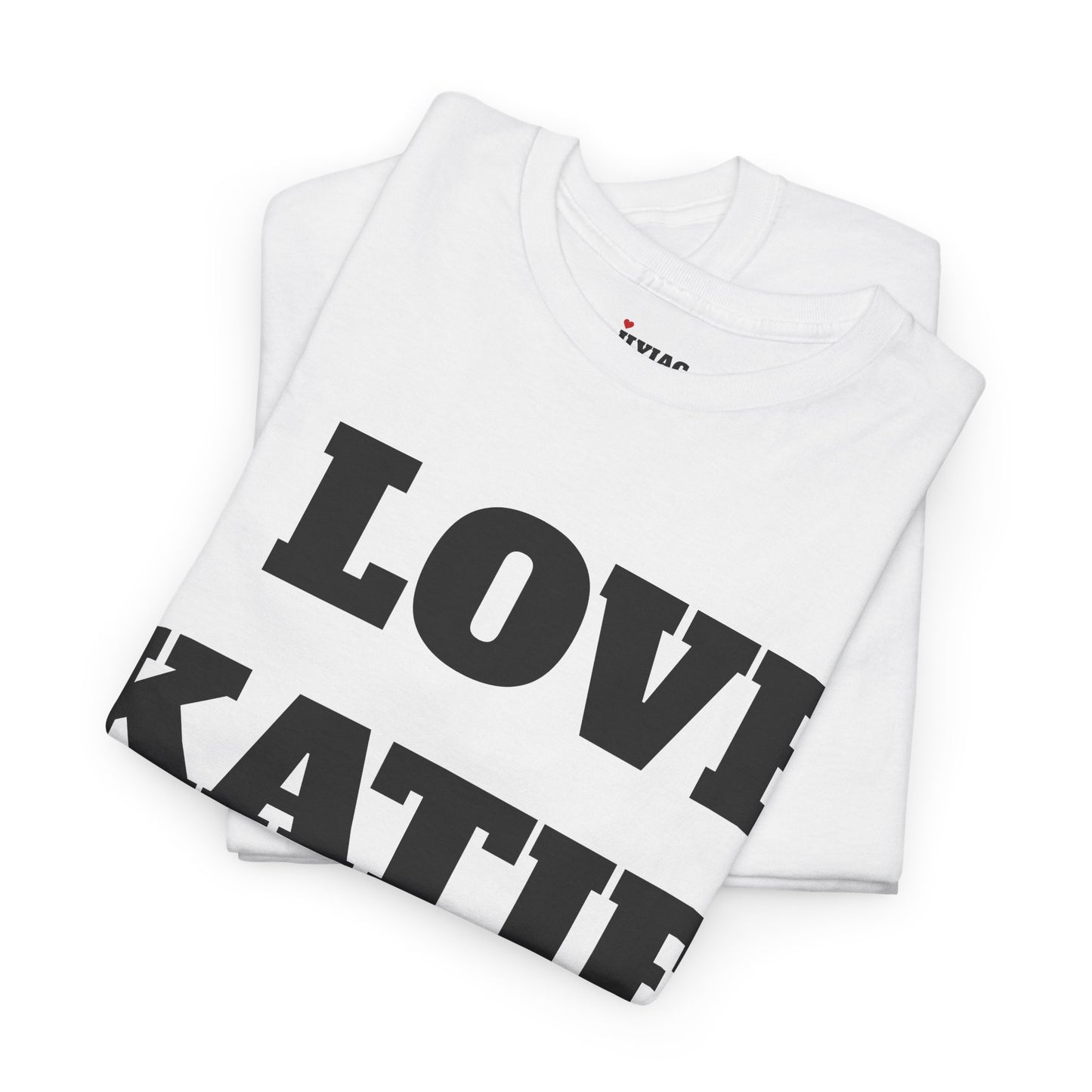 I LOVE KATIE T-Shirt